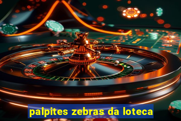 palpites zebras da loteca